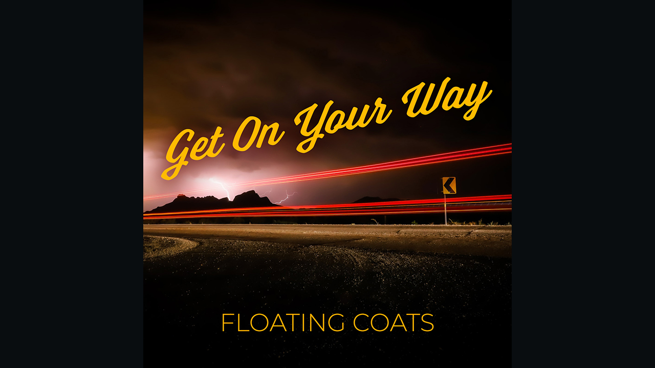 Get On Your Way / Floating Coats