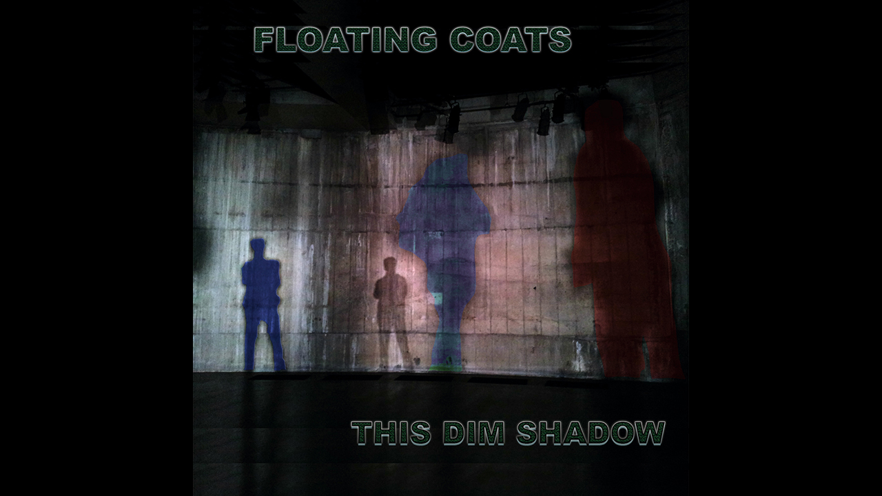 This Dim Shadow / Floating Coats
