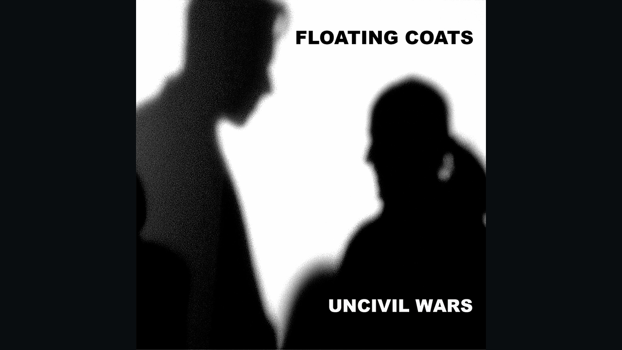 UnCivil Wars / Floating Coats