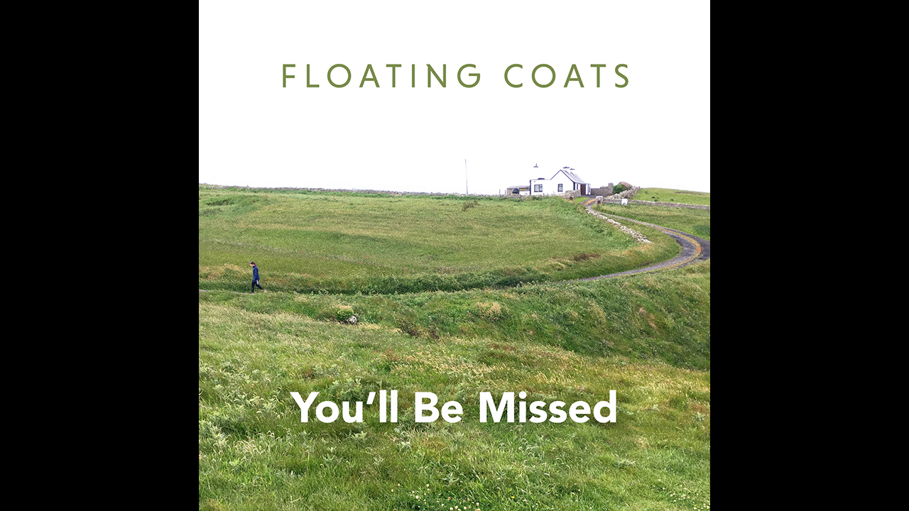 You'll Be Missed / Floating Coats