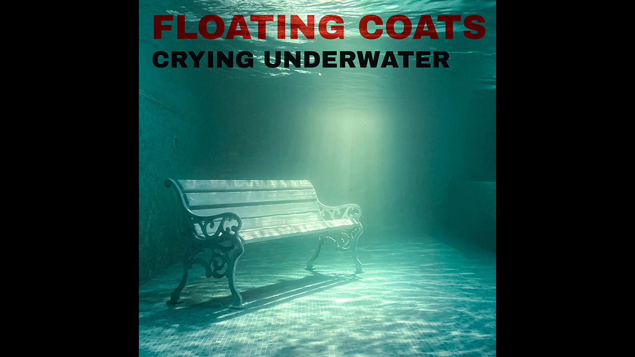 Crying Underwater / Floating Coats