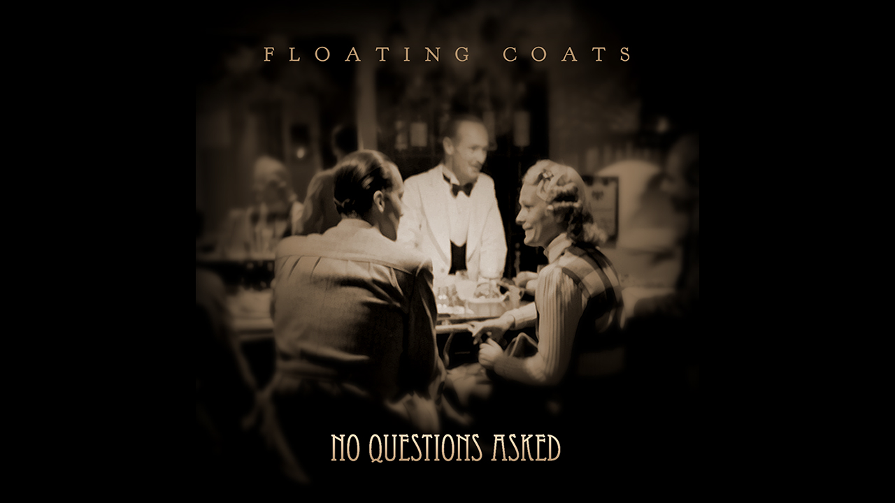 No Questions Asked / Floating Coats