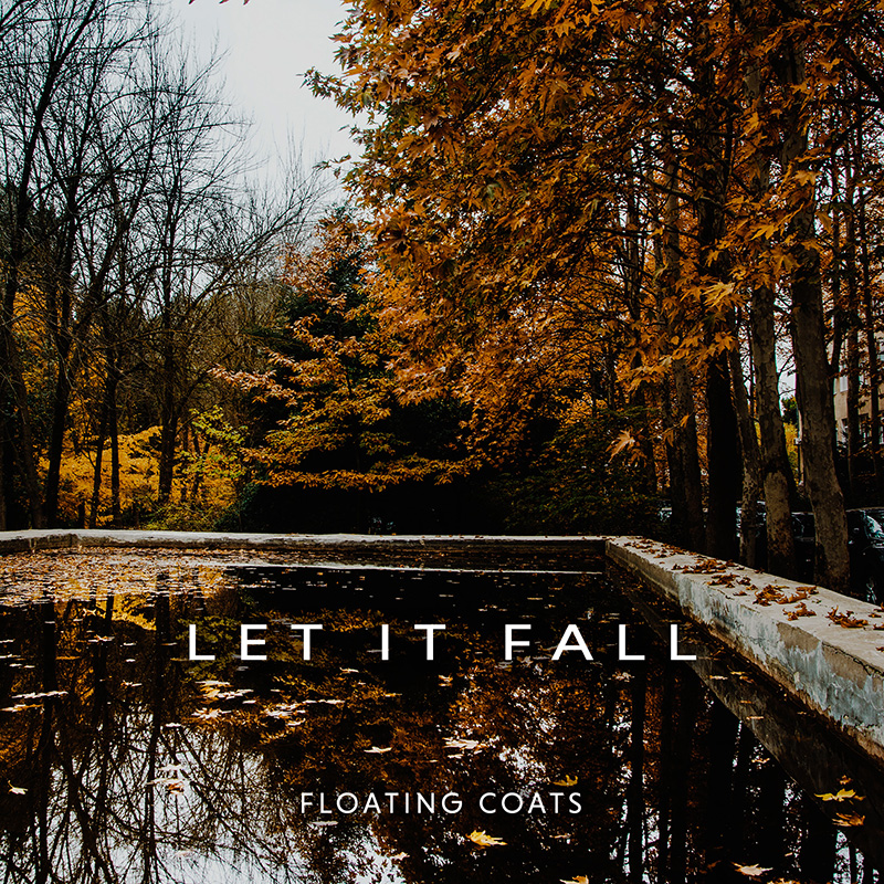Let It Fall / Floating Coats
